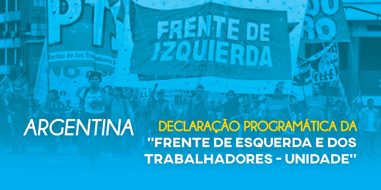 Declaração programática da “Frente de Esquerda e dos Trabalhadores — Unidade” Argentina