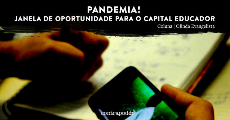 Pandemia! Janela de oportunidade para o capital educador