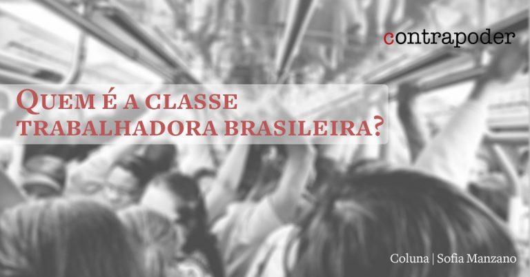 Quem é a classe trabalhadora brasileira?