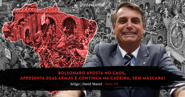 Bolsonaro aposta no caos – Parte 3