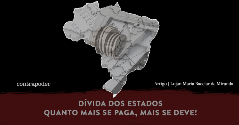 Dívida dos estados. Quanto mais de paga, mais se deve!