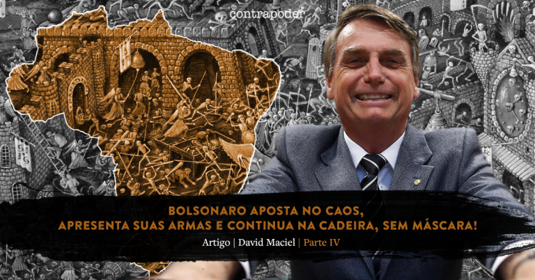 Bolsonaro aposta no caos – Parte 4