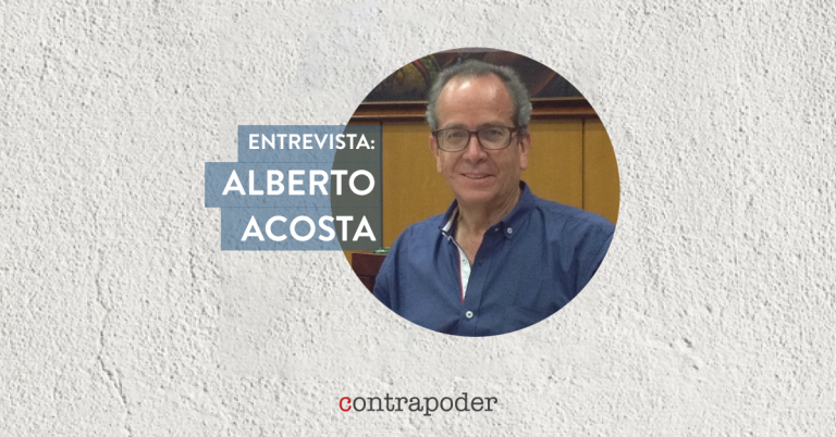 Desafios diante à pandemia de Covid-19 e à destruição capitalista, entrevista com Alberto Acosta.