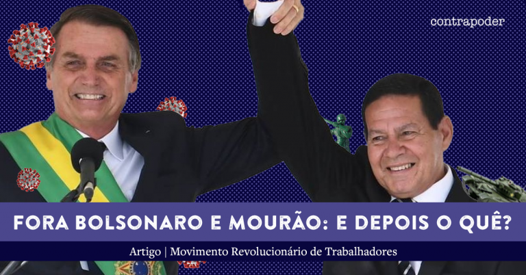 Fora Bolsonaro e Mourão: e depois o quê?