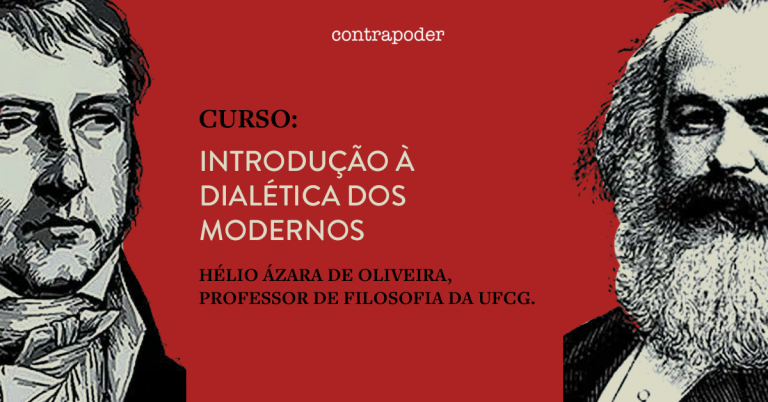 Curso completo – Hegel e Marx: Introdução à dialética dos Modernos