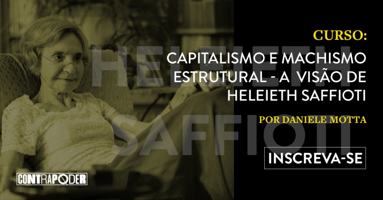Curso: Capitalismo e machismo estrutural – a visão de Heleieth Saffioti.