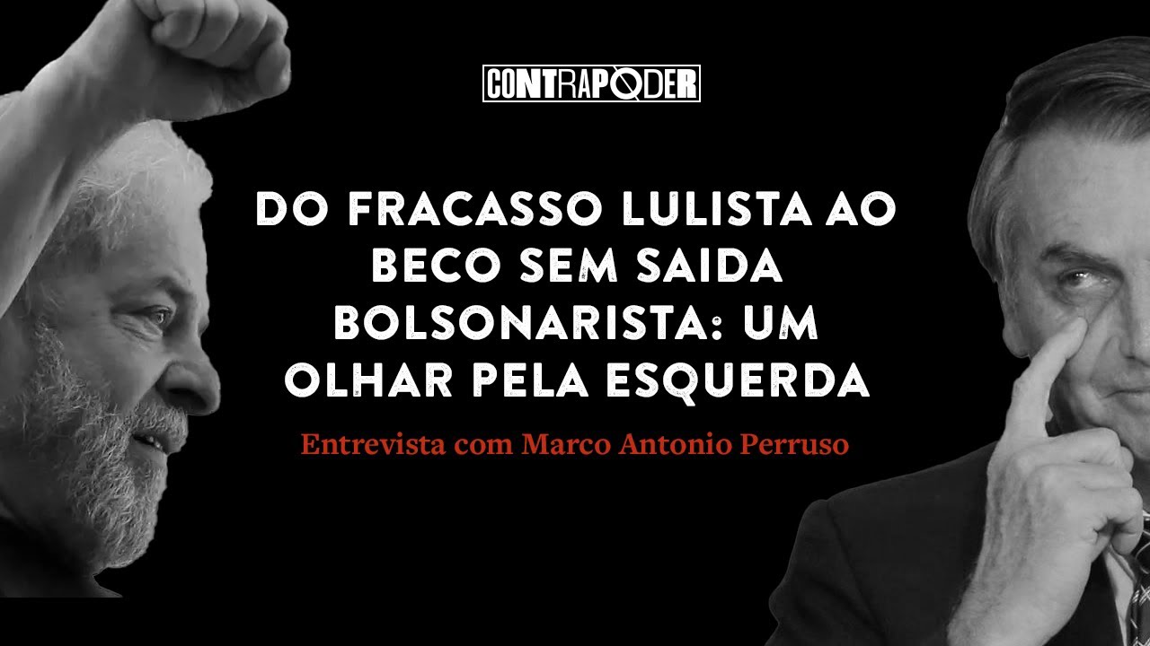 Do fracasso lulista ao beco sem saída bolsonarista: um olhar pela esquerda