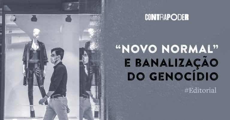 “Novo normal”: banalização do genocídio