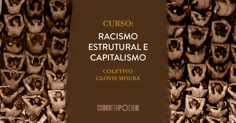 Curso Completo – Racismo Estrutural e Capitalismo