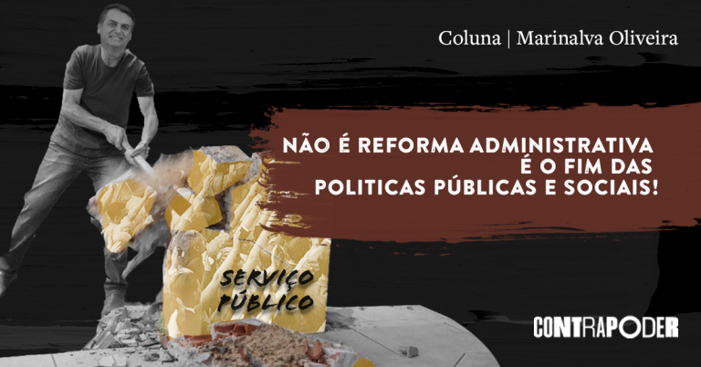 Não é REFORMA ADMINISTRATIVA É O FIM DAS POLITICAS PÚBLICAS E SOCIAIS!