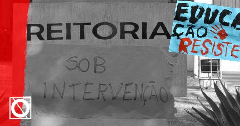 #Especial: Intervenção nas IFES: Só com luta nacional poderá ser restabelecida a democracia