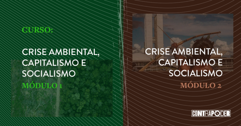 Curso Completo: Crise Ambiental, Capitalismo e Socialismo – Módulo 1 e 2
