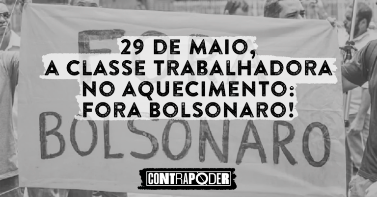 29 de maio, a classe trabalhadora no aquecimento: Fora Bolsonaro!