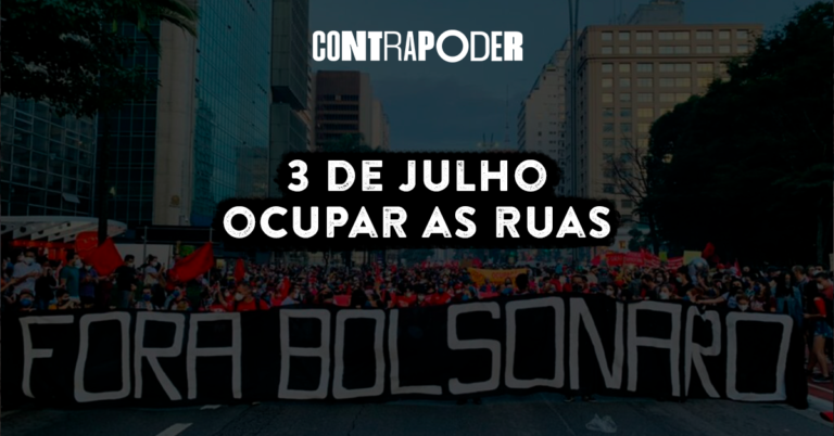 3 de Julho: Ocupar as ruas contra Bolsonaro