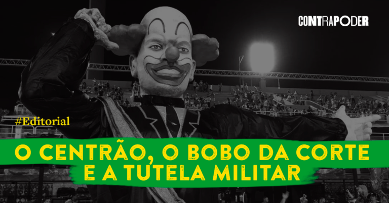 O Centrão, o bobo da corte e a tutela militar