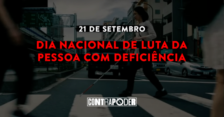 21 de Setembro – Dia Nacional da Luta pelos Direitos das Pessoas com Deficiência!