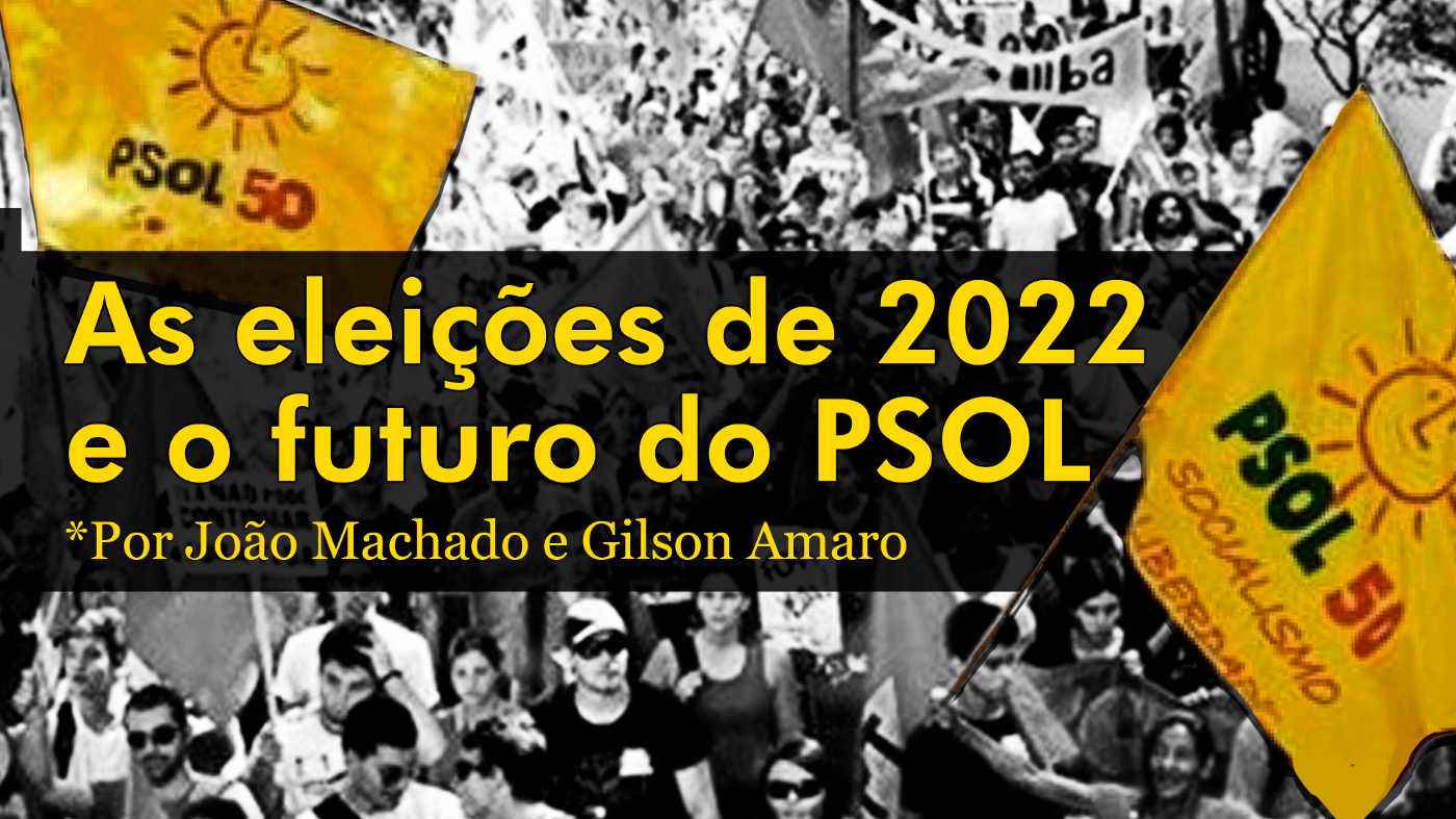 As eleições de 2022 e o futuro do PSOL